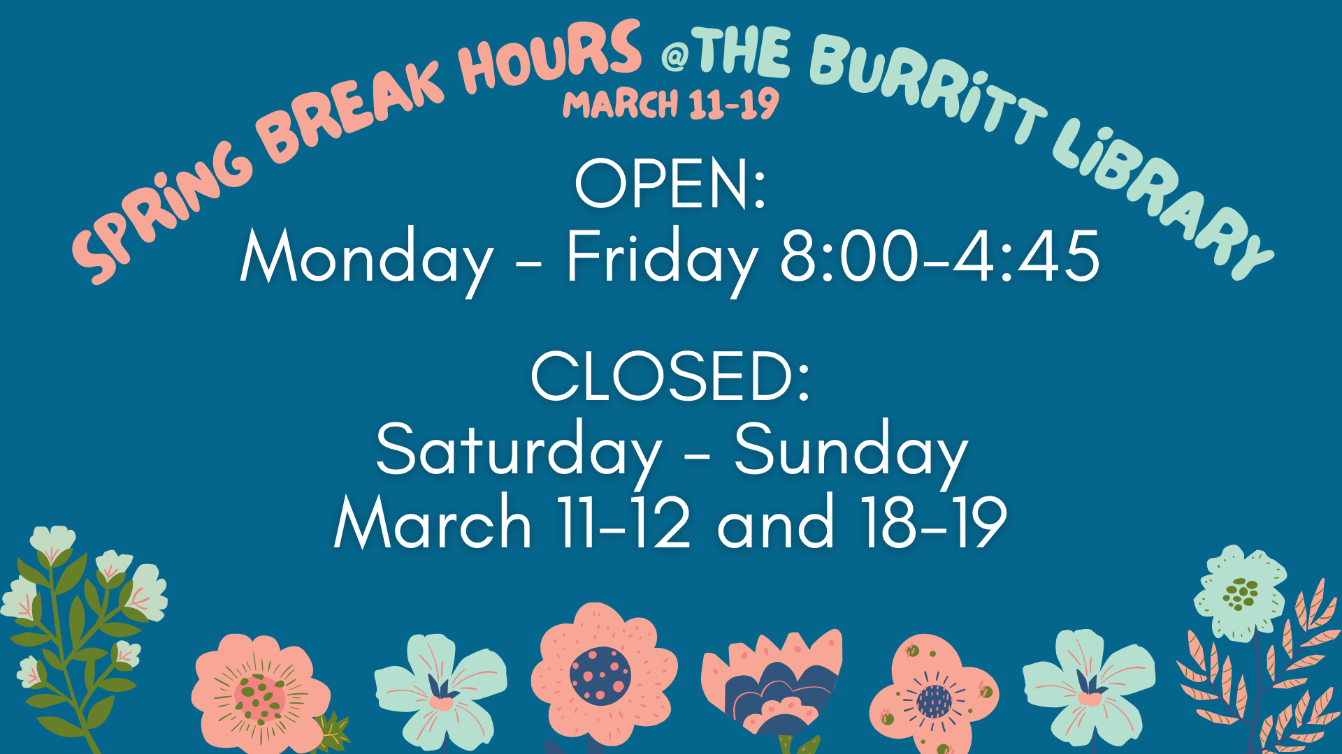 Spring Break Hours March 1119 Elihu Burritt Library News