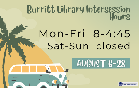 Burritt Library Intersession Hours: Mon-Fri 8-4:45; Sat-Sun closed, August 6-28