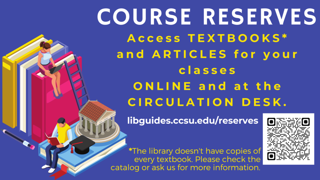 Course Reserves: Access textbooks and articles for your classes online and at the Circulation desk