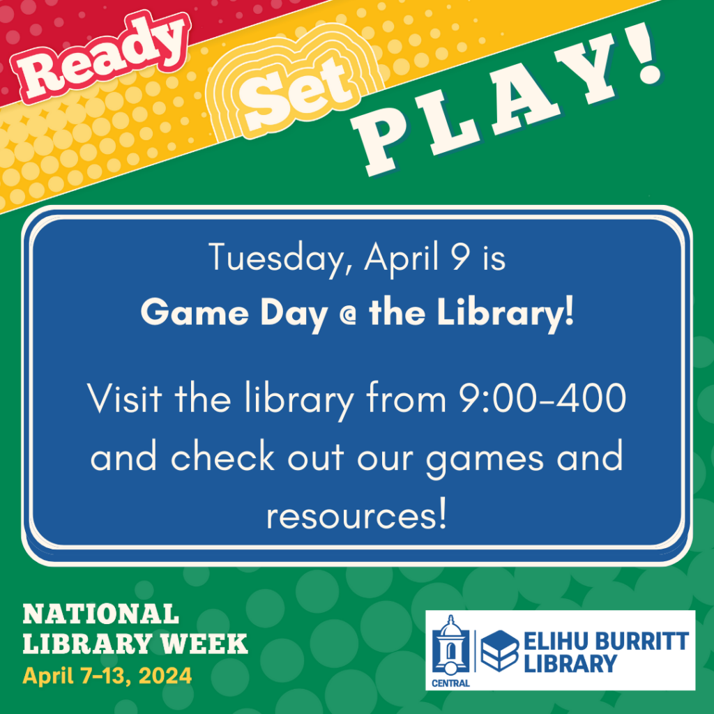 Tuesday, April 9 is Game Day @ the Library! Visit the library from 9:00-4:00 and check out our games and resources